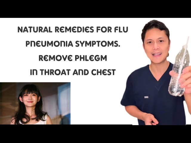 Remove Phlegm in Throat and Chest and Fight Symptoms of Flu and Pneumonia