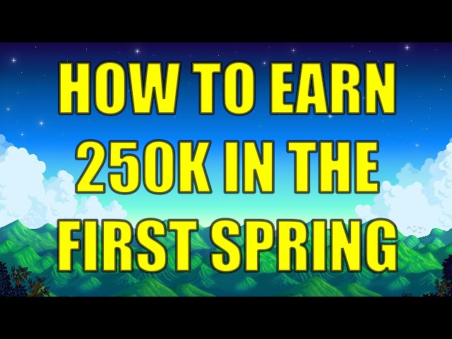 Stardew Valley | How To Earn 250k In Your First Spring Easily (Week 1, Community Center Run)