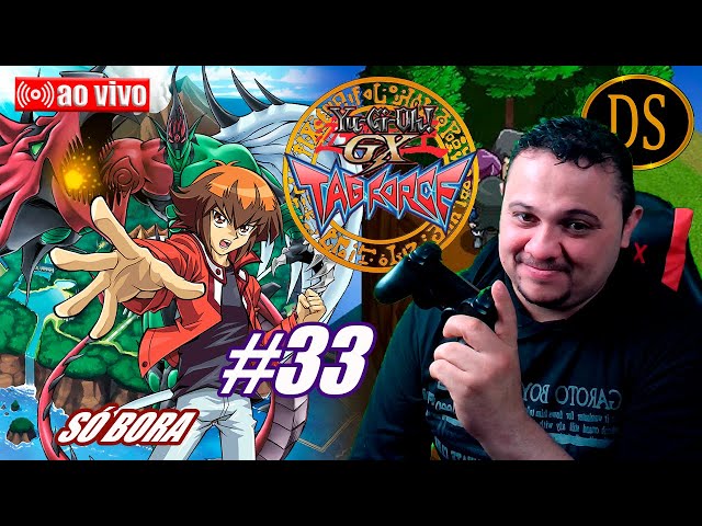 🔴Finalizando com - Jagger Princeton  - Yu-Gi-Oh! GX Tag Force - PARTE #33- SÓ BORA! Live #454