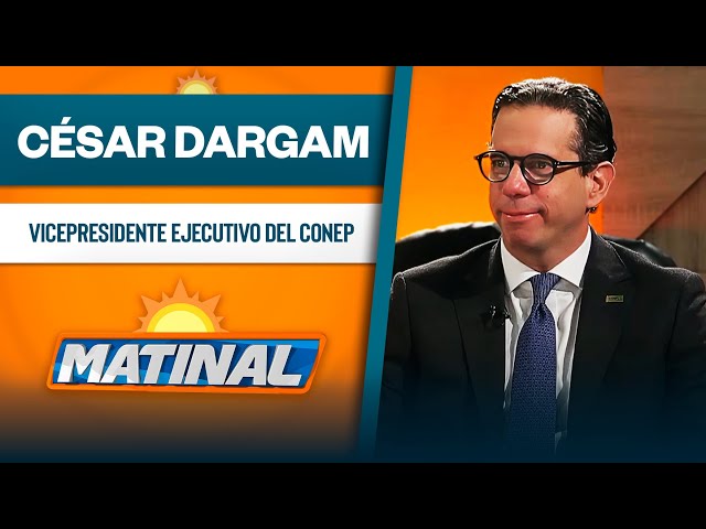 César Dargam, Vicepresidente ejecutivo del CONEP | Matinal