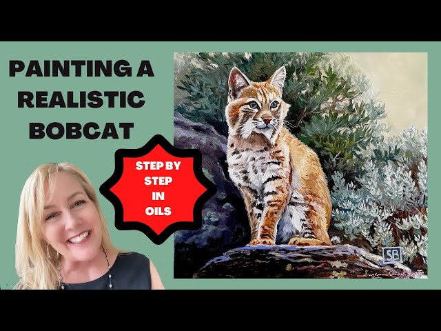 HOW TO PAINT REALISTIC WILDLIFE-the bobcat with Suzanne Barrett Justis