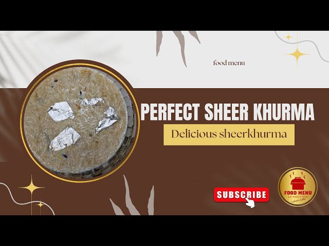 Sheer Khurma Recipe to Make Your Eid Special | Food Menu