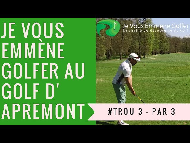 Golf Vlog au Golf d'Apremont; Trou N°3...Je vous emmène sur un par 3