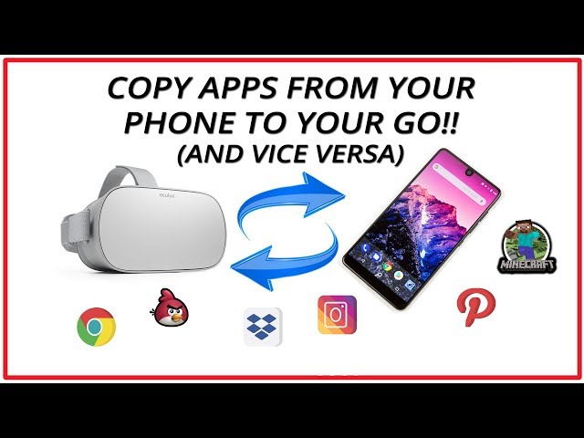 Copy apps on your phone to your Oculus GO!