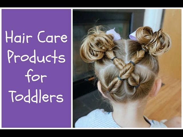 Toddler HairStyling Tips - Haircare