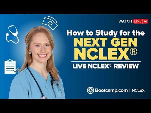 HOW TO STUDY FOR THE NEXT GEN NCLEX® | LIVE NCLEX® REVIEW | NCLEX Bootcamp