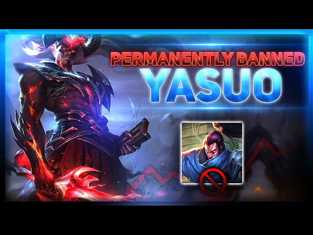 Permanently BANNED: Yasuo | League Of Legends