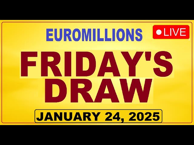 The National Lottery Euromillions Live Draw Results Today - January 24, 2025