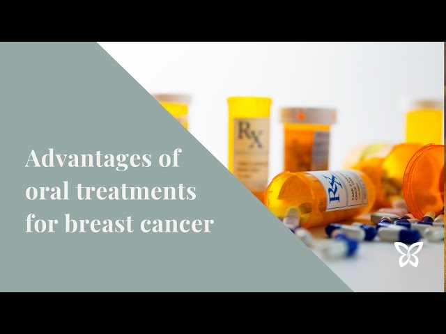 Advantages of oral treatments for breast cancer