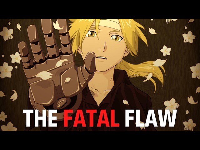 The Fatal FLAW of Fullmetal Alchemist Brotherhood