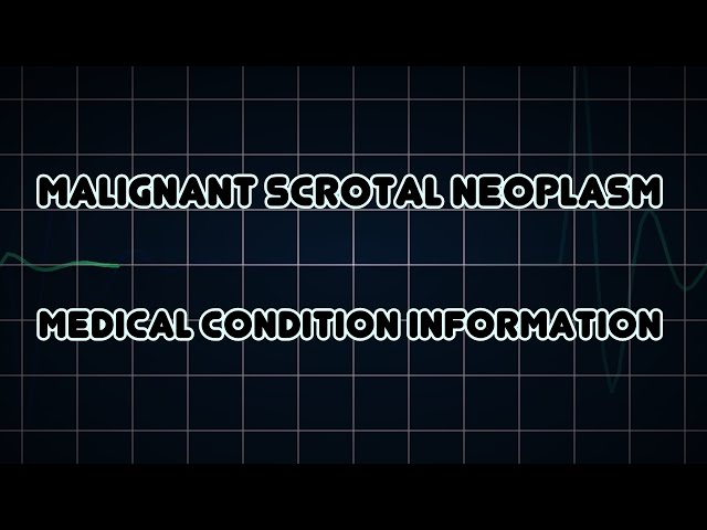 Malignant Scrotal Neoplasm (Medical Condition)