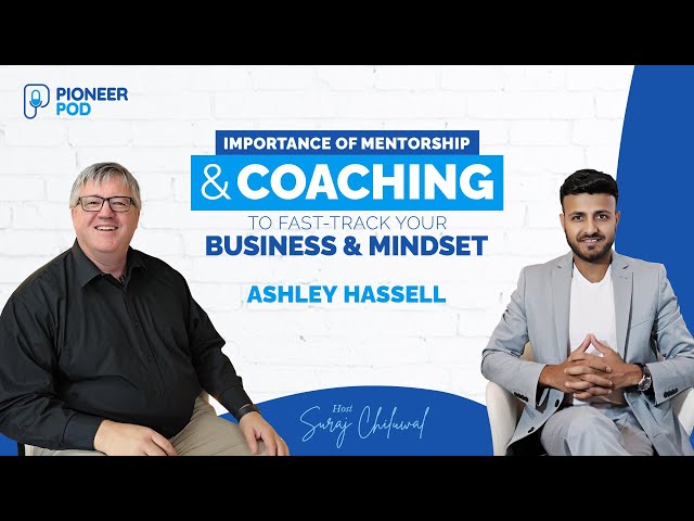 Mentorship and Coaching to Fast-Track Your Business & Mindset with Ashley Hassell