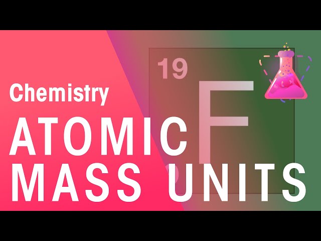 In Depth: Atomic Mass Units | Properties of Matter | Chemistry | FuseSchool