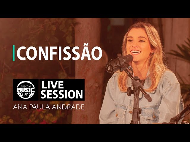 CONFISSÃO - Ana Paula Andrade | MEVAM MUSIC | Live Session