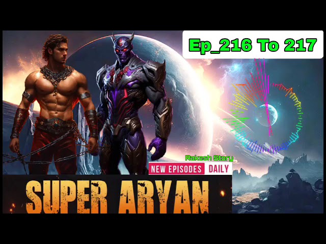 Super Aryan Episode 216, 217 | latest episode 216 to 217 by Rakesh Story new