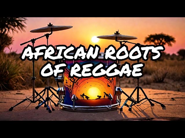 Discovering The Deep Roots of Reggae in African Heritage!