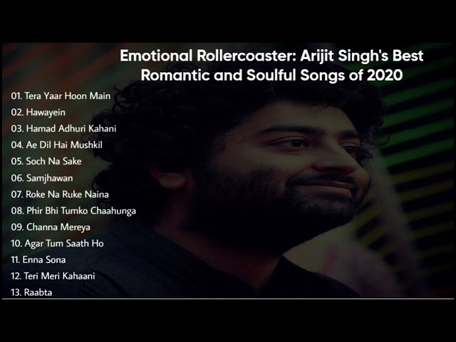 Emotional Rollercoaster Arijit Singh's Best Romantic and Soulful Songs of 2020 vol. 2