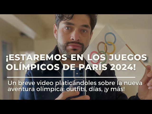 París 2024: ¡Estaremos en los Juegos Olímpicos!