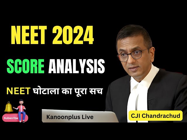 NEET 2024 Score Analysis: The Shocking Truth Kanoonplus Live