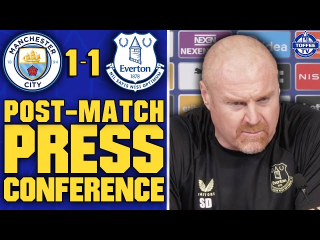 Manchester City 1-1 Everton | Sean Dyche's Reaction