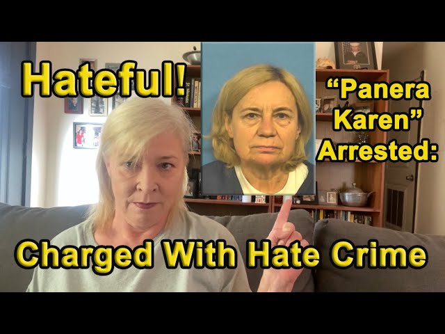 Panera Karen" Arrested: Charged With Hate Crime!