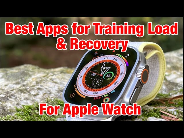 Best Apple Watch Apps Right Now for Training Load and Recovery/Wellness Tracking