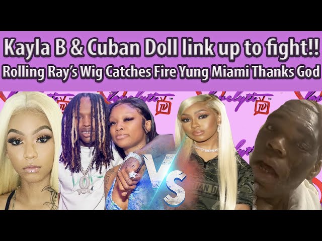 King Von’s Sister Kayla meets up w/Cuban Doll+Rolling Ray’s Wig Catches Fire Yung Miami Thanks God🙏🏾