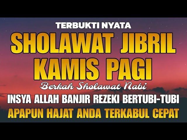 SHOLAWAT JIBRIL PENARIK REZEKI PALING DAHSYAT - SHOLAWAT PALING MERDU - SHOLAWAT NABI MUHAMMAD SAW