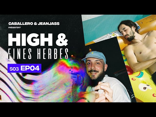 High & Fines Herbes : Episode 4 - Season 3