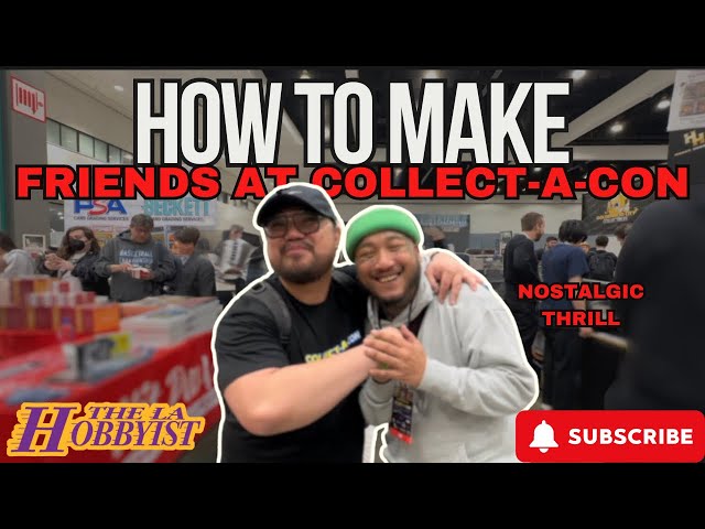 How To Make Friends at Collect-A-Con