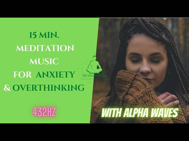 Meditation Music for Anxiety and Overthinking | Healing Frequencies 432 Hz Binaural Beats