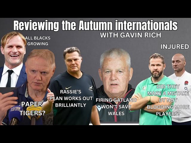 REVIEWING THE AUTUMN INTERNATIONALS:  with Gavin Rich