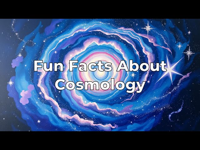 Fun Facts About Cosmology