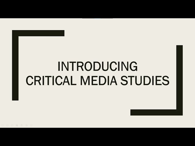 Introducing Critical Media Studies