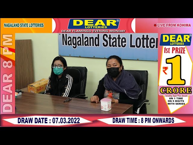 DEAR LOTTERY: LIVE DRAW 8PM (07.03.2022) NAGALAND STATE LOTTERY SAMBAD