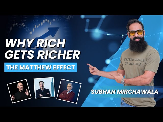 Why Rich gets Richer & Poor gets Poorer.. The Matthew Effect