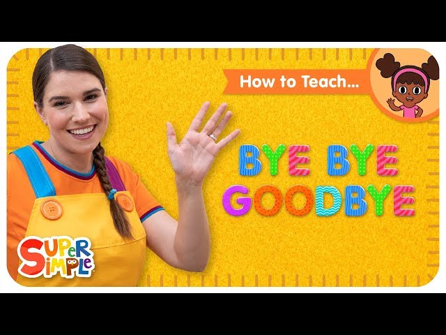 Learn How To Teach "Bye Bye Goodbye" | Social Skills Lessons For Kids