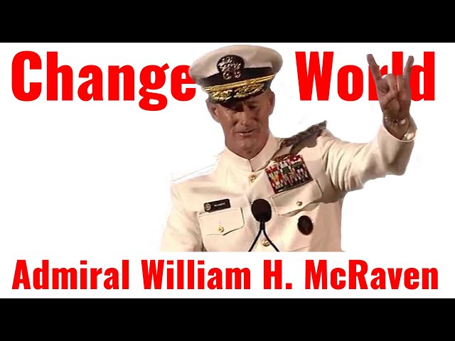 The fascinating speech of US Navy Admiral William H. McRaven