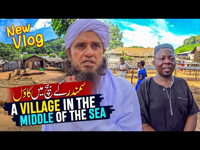 A village in the middle of the sea - AFRICA - Mufti Tariq Masood Vlog 2025