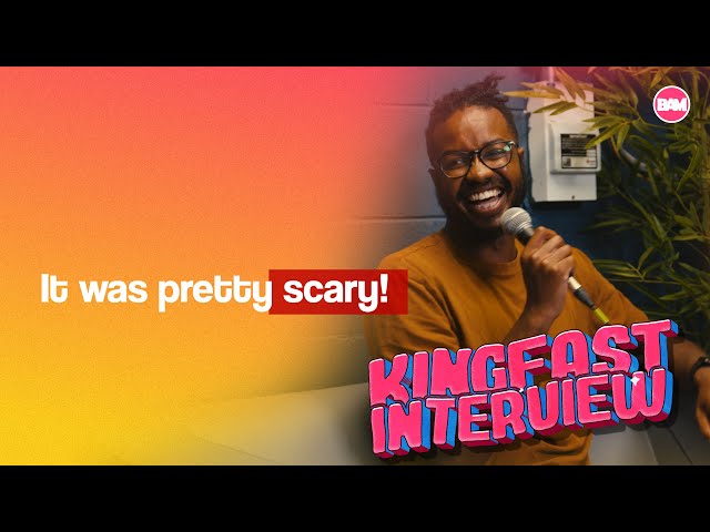 Kingfast : "It was pretty scary!" | BAMTV Interview