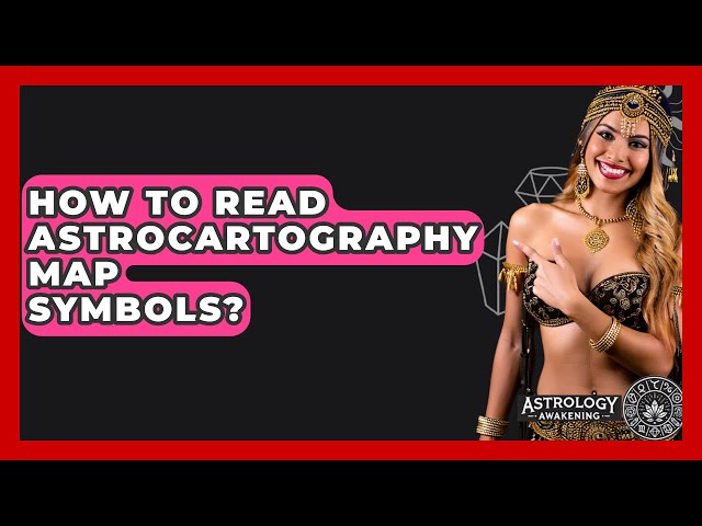 How To Read Astrocartography Map Symbols? - Astrology Awakening