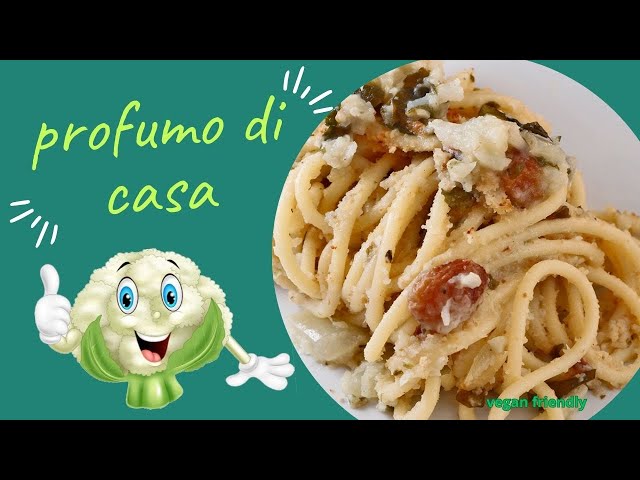 SPAGHETTI CON IL CAVOLFIORE VEGANI - un'esplosione di gusto e benessere