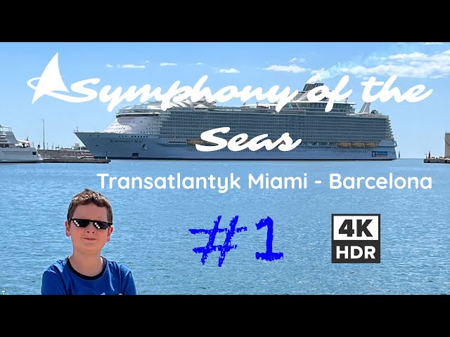 Symphony of the Seas! 4K HDR, Transatlantic z Miami do Barcelony! #1