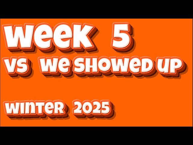 [25 WINTER WEEK 5 (02/05/25)]  That's What She Set vs. We Showed Up