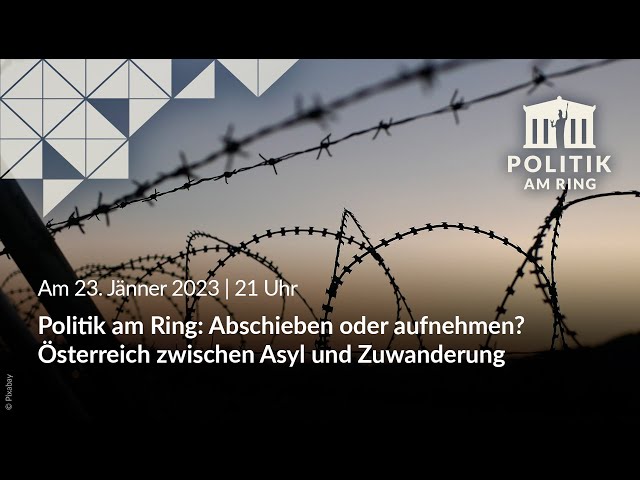 Politik am Ring in 360°: Abschieben oder aufnehmen? Österreich zwischen Asyl und Zuwanderung