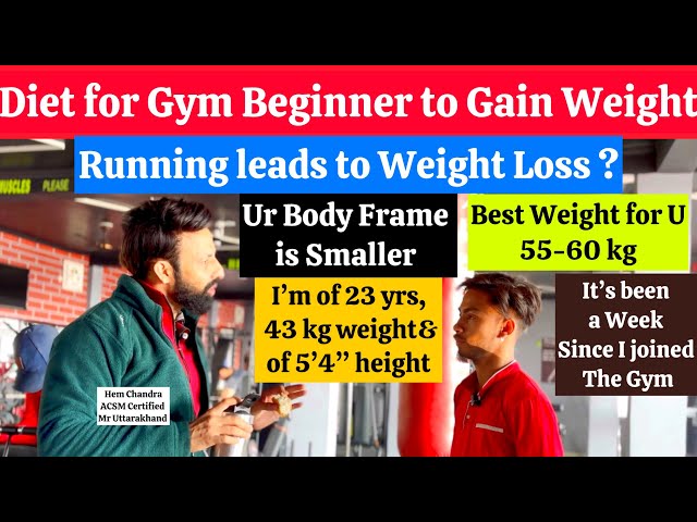 Diet for Gym Beginner to Gain Weight | Running leads to Weight Loss? Body Frame & Best Weight?