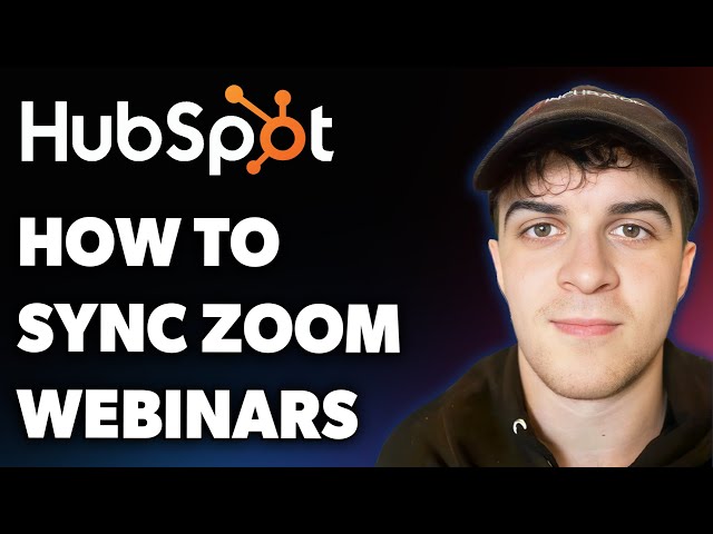 How to Sync Zoom Webinars with Hubspot (Full 2025 Guide)