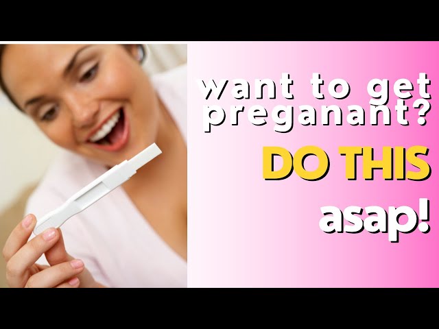 Want to get pregnant? Do this ASAP