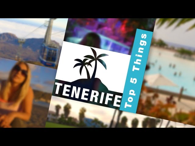 5 Top Things To Do in TENERIFE