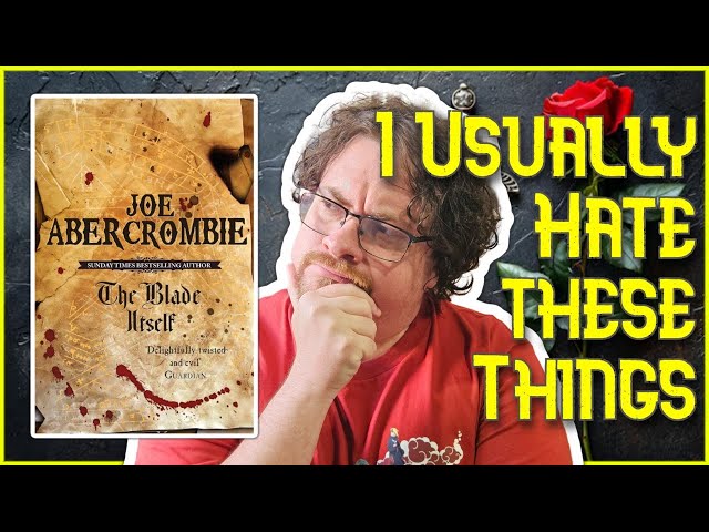 Three Things I Hate That Work In The Blade Itself by Joe Abercrombie